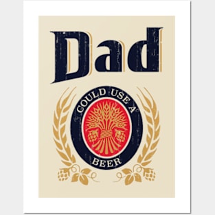 Dad Could Use A Beer - Vintage Style Posters and Art